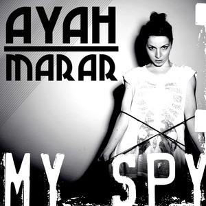Ayah Marar - My Spy (Toddla T Remix)