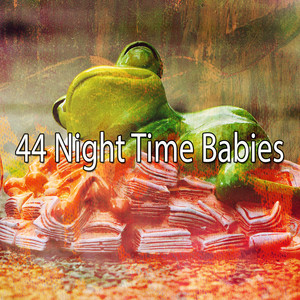 44 Night Time Babies