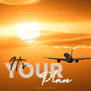 It's Your Plan (feat. Samuel Mantode)