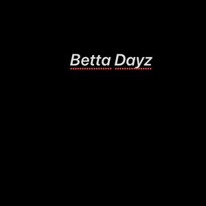 Betta Dayz (Explicit)