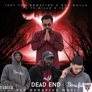 Dead End (feat. Dot Mulla, Tj Millz & IsoThePlug) (Explicit)