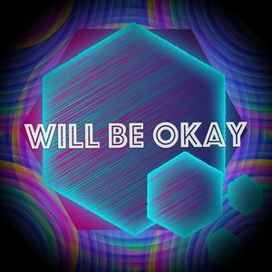 Will be okay