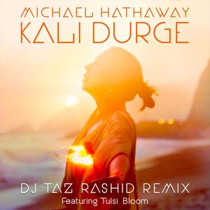 Kali Durge –  DJ Taz Rashid Remix