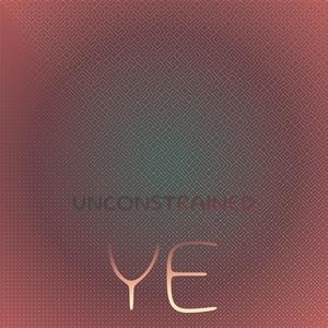 Unconstrained Ye