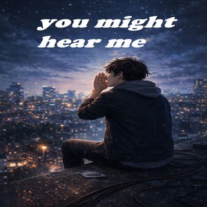 you might hear me
