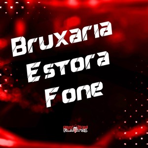 Bruxaria Estora Fone (Explicit)