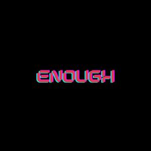 Enough (Explicit)