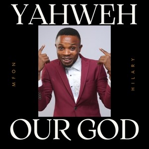 Yahweh our God