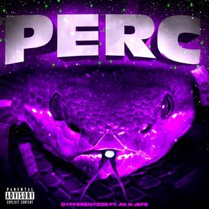 Perc (feat. AK & Jefe) [Explicit]