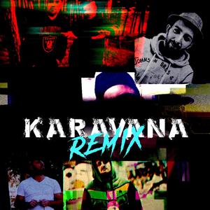 Karavana (feat. Kankanoid, Kabou, Azrail, M1KO, Hata & Alpagu altan) [Remix] [Explicit]
