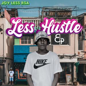 Less Hustle EP (Explicit)