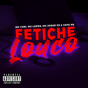 Fetiche Louco (Explicit)