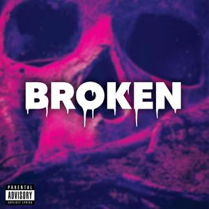 Broken (Explicit)