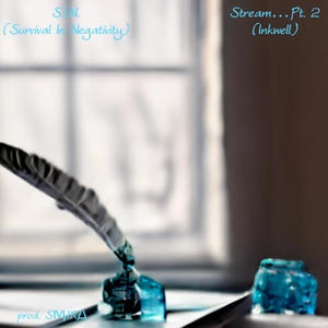 Stream...Pt. 2 (Inkwell)