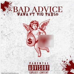 Bad advice (feat. Big Pablo) [Explicit]