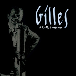 Gilles à Radio Lausanne (1939-1940)