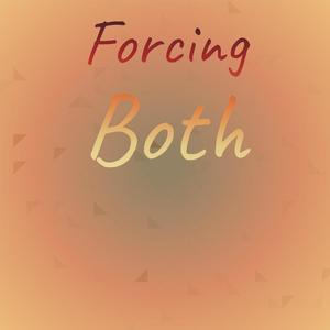 Forcing Both