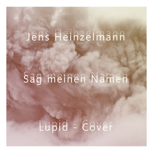 Sag meinen Namen (Lupid - Cover)