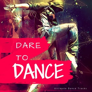 Dare To Dance (Ultimate Dance Tracks)