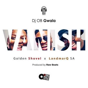 Vanish(feat. Golden shovel & LandmarQ) (Explicit)