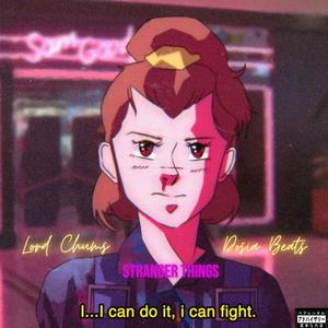 Stranger Things(feat. Dosia Beats) (Explicit)