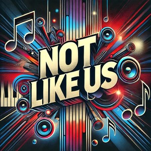 Not Like Us (Explicit)