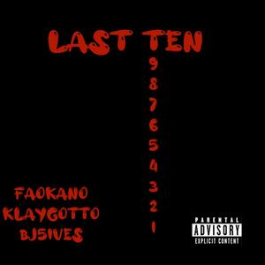 Last Ten (feat. Klaygotto & Bj5ives) [Explicit]