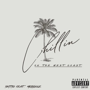 Chillin On The West Coast (feat. MrBigOle) [Explicit]