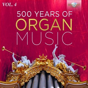 500 Years of Organ Music, Vol. 4