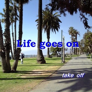 Life goes on