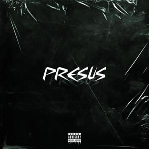 Presus (Explicit)