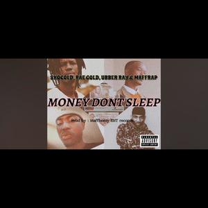 MONEY DON'T SLEEP (feat. MAFFRAP, RAEGOLD, SKOCOLD & LEE RAY)