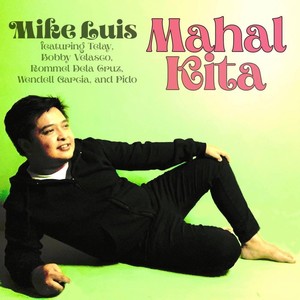 Mahal Kita(feat. Telay, Bobby Velasco, Rommel Dela Cruz, Wendell Garcia & Pido)