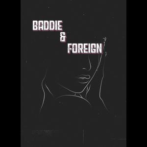Baddie & Foreign (Explicit)