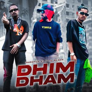 Dhim Dham (feat. Lil Black) [Explicit]