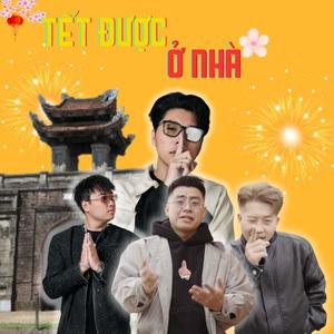 Tết được ở nhà (feat. QA, Danh Huy & MON)