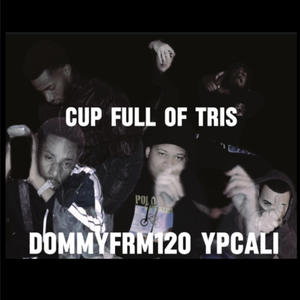 Cup full of tris (feat. Dommyfrm120) (Explicit)