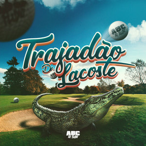 Trajadão de Lacoste (Explicit)