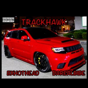 Trackhawk (feat. Darealbige) [Explicit]