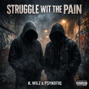 Struggle Wit The Pain (feat. Psykotiq) (Explicit)