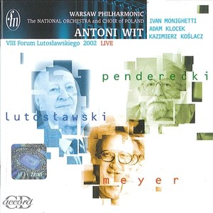 MEYER, K.: Mass, Op. 68a / LUTOSLAWSKI, W.: Mi-Parti / PENDERECKI, K.: Concerto Grosso No. 1