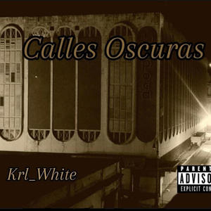 Calles Oscuras (Explicit)