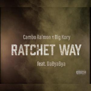 RatchetWay (feat. DaByaBya) [Explicit]