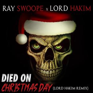 Died On Christmas Day (Lord Hakim Remix) [Explicit]