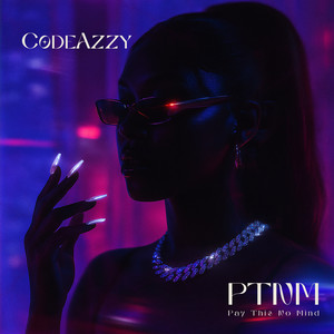 PAY THIS NO MIND (Explicit)