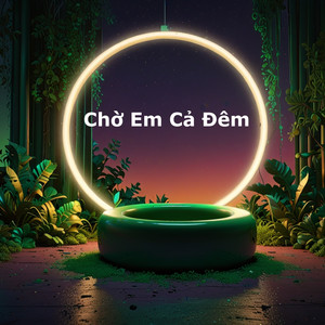 Chờ Em Cả Đêm