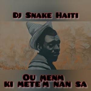 Ou Menm Ki Metem Nan Sa