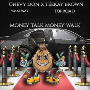 money talk money walk (feat. teekay brown) [Explicit]