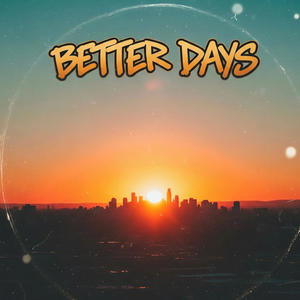Better Days (Explicit)