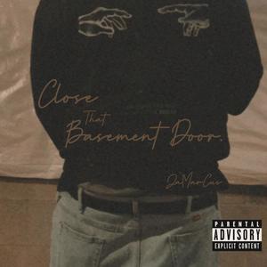 Close That Basement Door. (Explicit)